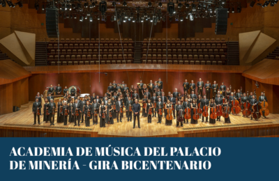 ACADEMIA DE MÚSICA DEL PALACIO DE MINERÍA – GIRA BICENTENARIO